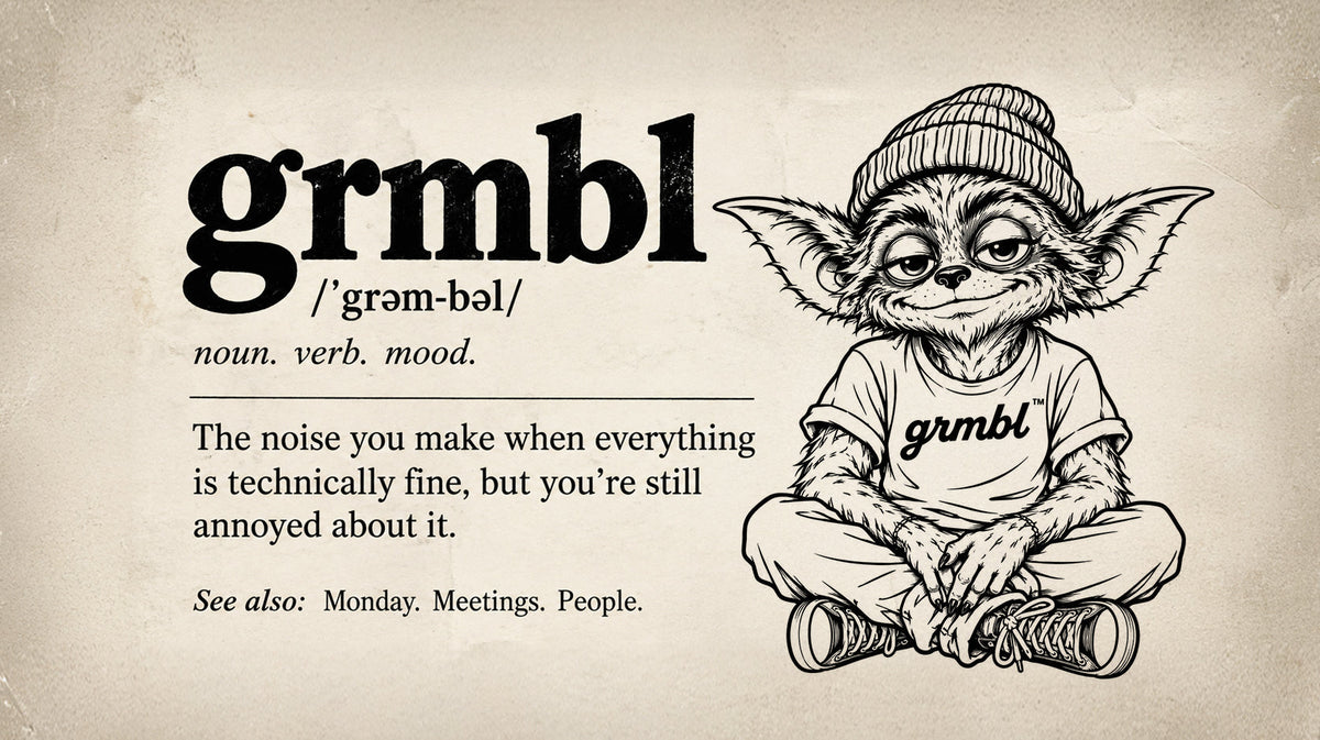 What does grmbl mean dictionary definition by grmbl tees