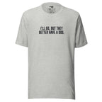 I'll Go But They Better Have a Dog – Funny Introvert Shirt – gray – grmbl tees