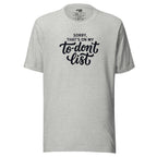 Sorry, That's on My To-Don't List – Men's / Unisex T-Shirt - gray - grmbl tees