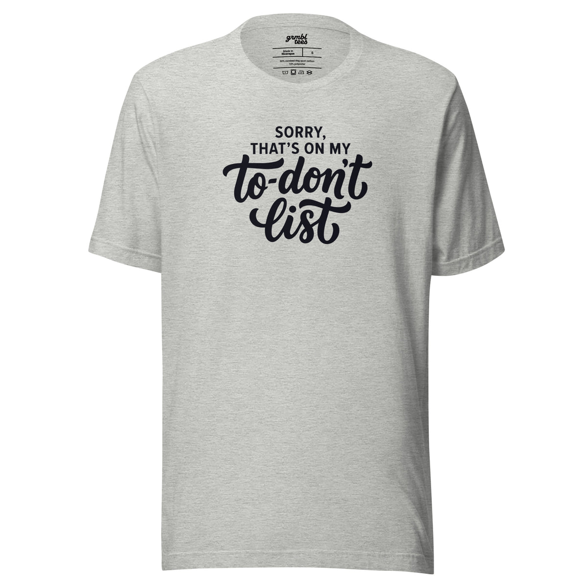 Sorry, That's on My To-Don't List – Men's / Unisex T-Shirt - gray - grmbl tees