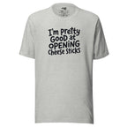 Pretty Good At Opening Cheese Sticks – Sarcastic T-shirt – gray – grmbl tees