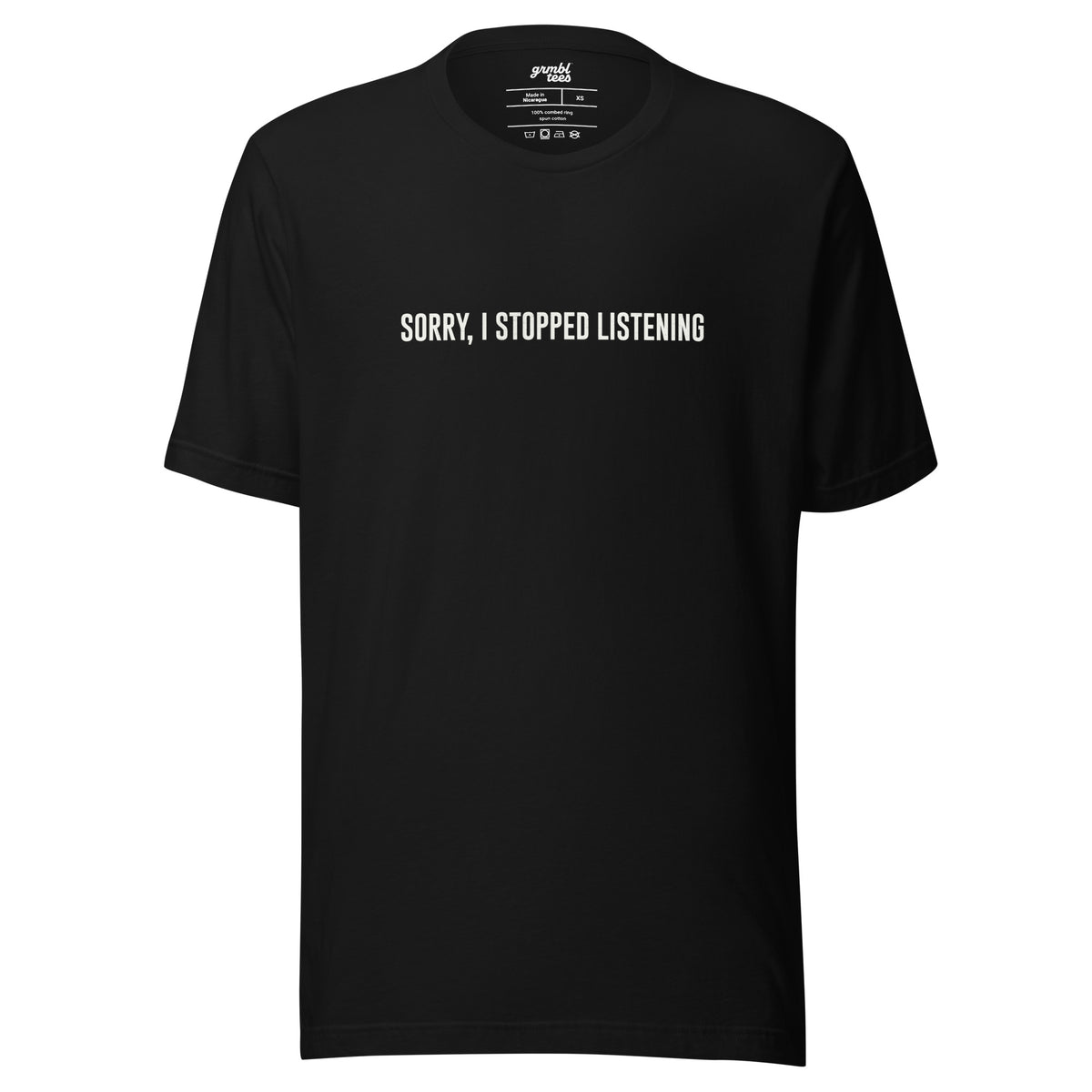 Sorry, I Stopped Listening – Men's/Unisex T-Shirt – Black