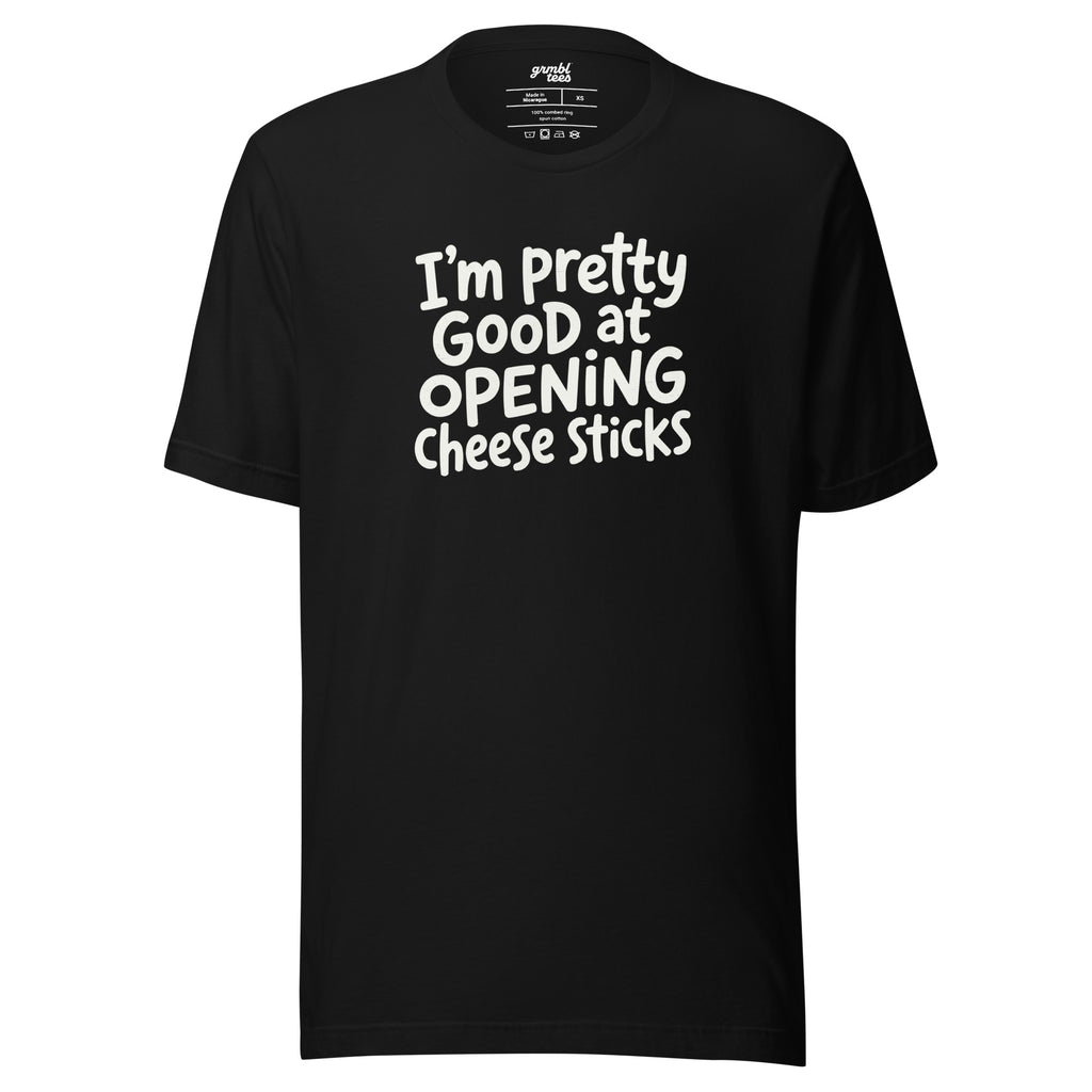 Pretty Good At Opening Cheese Sticks – Sarcastic T-shirt – black – grmbl tees

