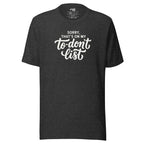 Sorry, That's on My To-Don't List – Men's / Unisex T-Shirt - dark gray - grmbl tees