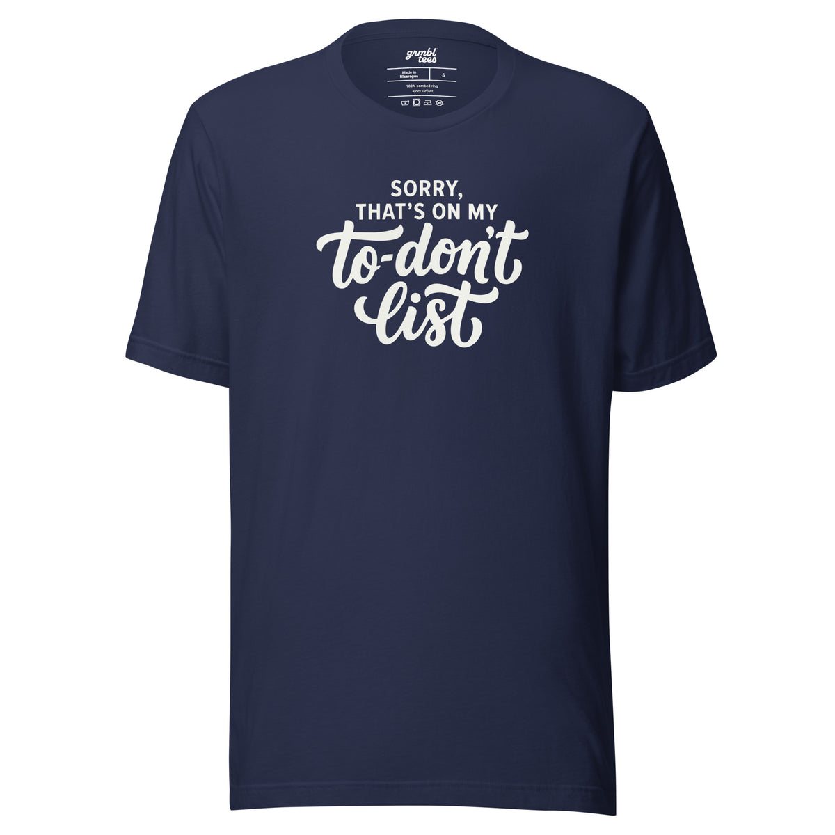 Sorry, That's on My To-Don't List – Men's / Unisex T-Shirt - navy - grmbl tees