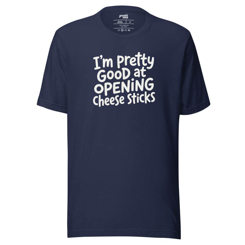 Pretty Good At Opening Cheese Sticks – Sarcastic T-shirt – navy – grmbl tees
