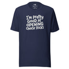 Pretty Good At Opening Cheese Sticks – Sarcastic T-shirt – navy – grmbl tees