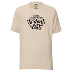 Sorry, That's on My To-Don't List – Men's / Unisex T-Shirt - cream - grmbl tees