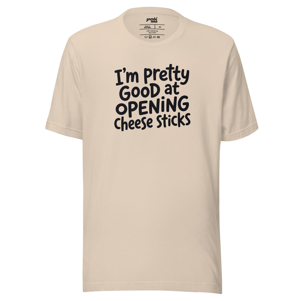 Pretty Good At Opening Cheese Sticks – Sarcastic T-shirt – cream – grmbl tees