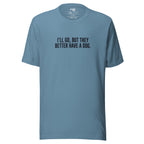 I'll Go But They Better Have a Dog – Funny Introvert Shirt – blue – grmbl tees