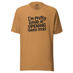 Pretty Good At Opening Cheese Sticks – Sarcastic T-shirt – toast – grmbl tees