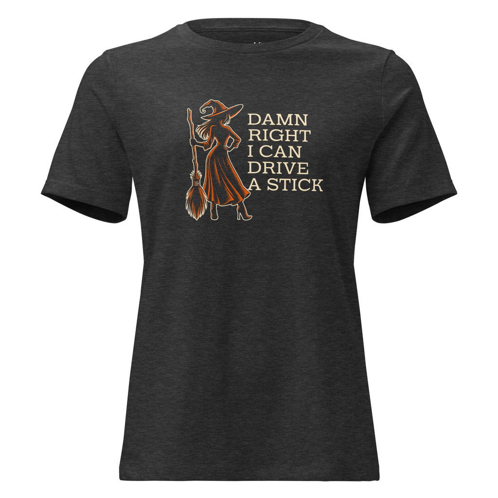Damn Right I can Drive a Stick – Women's Halloween Witch with Broom T-Shirt – Dark Gray